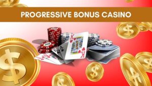 Read more about the article Ultimate Guide to Progressive Bonus Casino