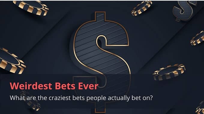 You are currently viewing Weirdest Bets Ever: What are the craziest bets people actually bet on?
