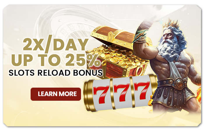 You are currently viewing 2X/DAY UP TO 25% SLOTS RELOAD BONUS