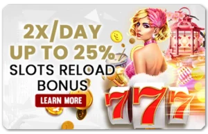 Read more about the article 2X/DAY UP TO 25% SLOTS RELOAD BONUS