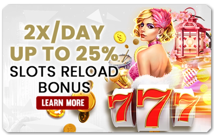 You are currently viewing 2X/DAY UP TO 25% SLOTS RELOAD BONUS