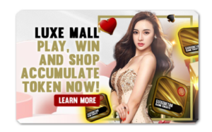 LUXE MALL PLAY, WIN, AND SHOP ACCUMULATE TOKEN NOW
