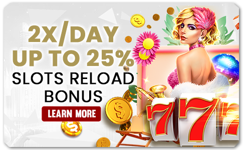 You are currently viewing 2X/DAY UP TO 25% SLOTS RELOAD BONUS