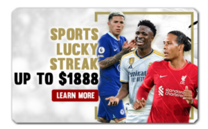 SPORTS LUCKY STREAK UP TO $1888