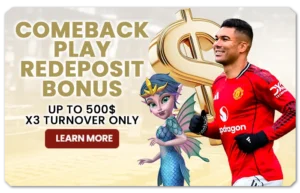 Read more about the article COMEBACK PLAY, REDEPOSIT BONUS UP TO $500 (X3 TURNOVER ONLY)