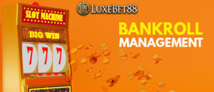 Read more about the article Bankroll Management: Tips To Manage Your Slot Budget
