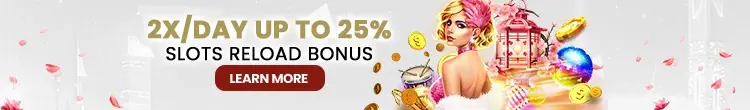 2X/DAY UP TO 25% SLOTS RELOAD BONUS