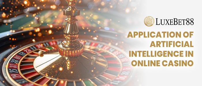 You are currently viewing Application Of Artificial Intelligence In Online Casino