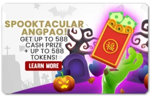 Read more about the article SPOOKTACULAR ANGPAO! GET UP TO $588 CASH PRIZE + UP TO 588 TOKENS!