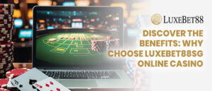 Read more about the article Discover the Benefits: Why Choose Luxebet88sg Online Casino