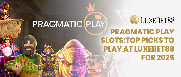 You are currently viewing Pragmatic Play Slots:Top Picks To Play At LuxeBet88 For 2025
