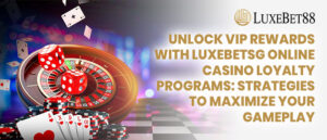 Read more about the article Unlock VIP Rewards With LuxeBetSG Online Casino Loyalty Programs: Strategies To Maximize Your Gameplay