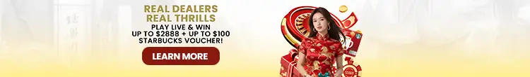 REAL DEALERS, REAL THRILSS – PLAY LIVE & WIN UP TO $2888 + UP TO $100 STARBUCKS VOUCHER!