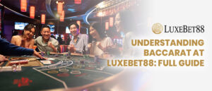 Read more about the article Understanding Baccarat At LuxeBet88: Full Guide