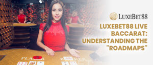 Read more about the article LuxeBet88 Live Baccarat: Understanding The “Roadmaps”