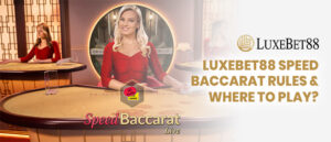 Read more about the article LuxeBet88 Speed Baccarat Rules & Where To Play?