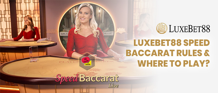 Luxebet88 Speed Baccarat Rules