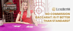 Read more about the article No Commission Baccarat: Is It Better Than Standard?